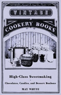 Couverture_High-Class Sweetmaking - Chocolates, Candies, and Dessert Bonbons