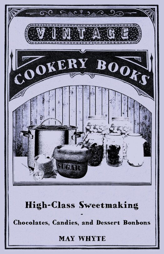 Couverture_High-Class Sweetmaking - Chocolates, Candies, and Dessert Bonbons