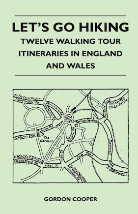 Let's Go Hiking - Twelve Walking Tour Itineraries in England and Wales