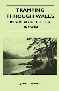 Front cover_Tramping Through Wales - In Search of the Red Dragon