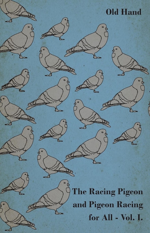 Front cover_The Racing Pigeon and Pigeon Racing for All - Vol. I.