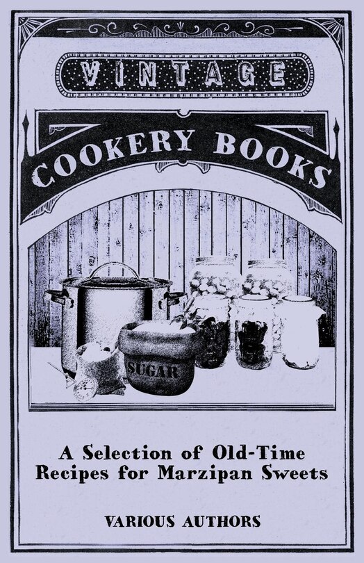 Front cover_A Selection of Old-Time Recipes for Marzipan Sweets