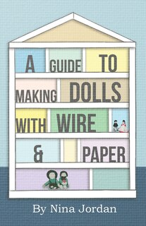 Couverture_A Guide to Making Dolls with Wire and Paper