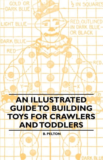 An Illustrated Guide to Building Toys for Crawlers and Toddlers