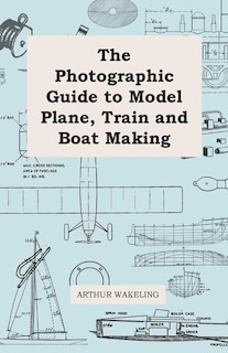 Couverture_The Photographic Guide to Model Plane, Train and Boat Making