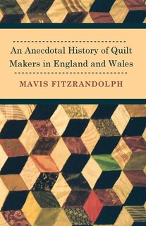 Front cover_An Anecdotal History of Quilt Makers in England and Wales