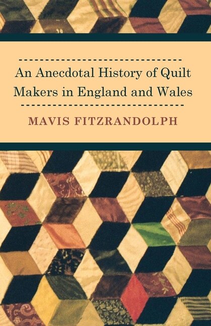 Front cover_An Anecdotal History of Quilt Makers in England and Wales