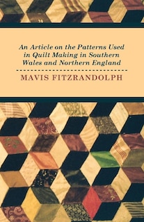 Front cover_An Article on the Patterns Used in Quilt Making in Southern Wales and Northern England