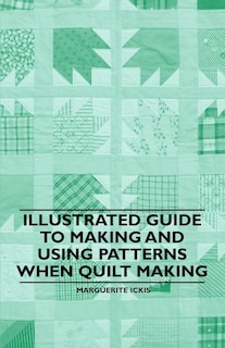 Front cover_Illustrated Guide to Making and Using Patterns When Quilt Making