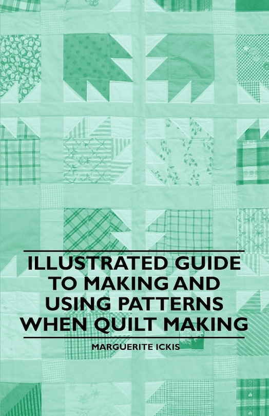 Front cover_Illustrated Guide to Making and Using Patterns When Quilt Making