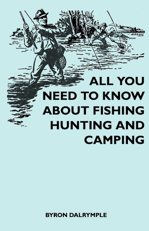 Front cover_All You Need to Know About Fishing, Hunting and Camping