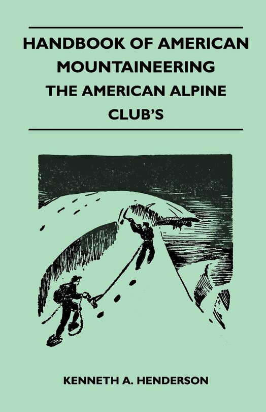 Front cover_Handbook of American Mountaineering - The American Alpine Club's
