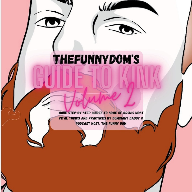 Front cover_The Funny Dom's Guide To Kink Volume II