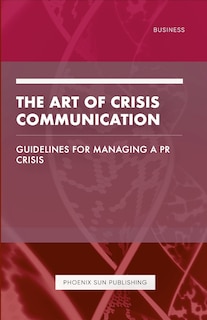 Couverture_The Art of Crisis Communication - Guidelines for Managing a PR Crisis