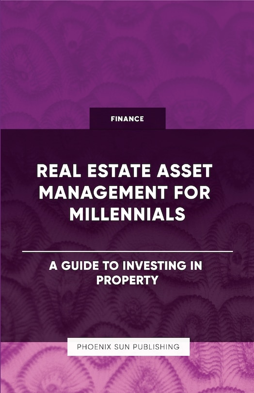 Couverture_Real Estate Asset Management for Millennials - A Guide to Investing in Property