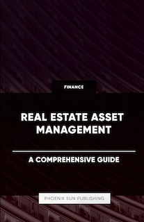 Couverture_Real Estate Asset Management - A Comprehensive Guide