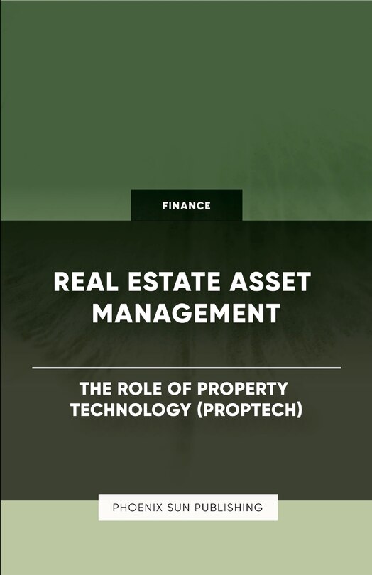 Front cover_Real Estate Asset Management - The Role of Property Technology (PropTech)