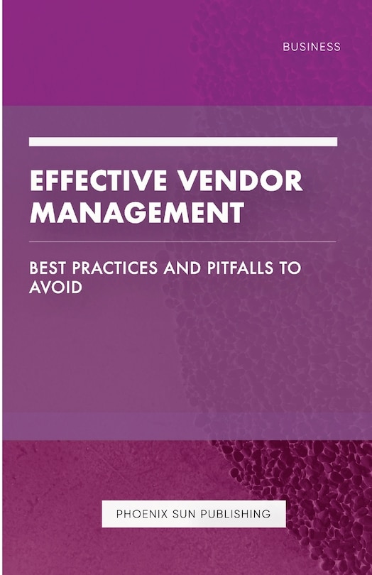 Front cover_Effective Vendor Management - Best Practices and Pitfalls to Avoid