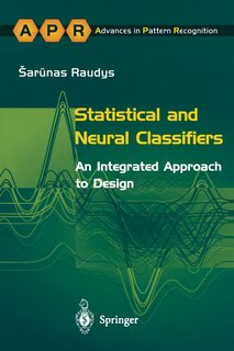 Statistical and Neural Classifiers: An Integrated Approach to Design