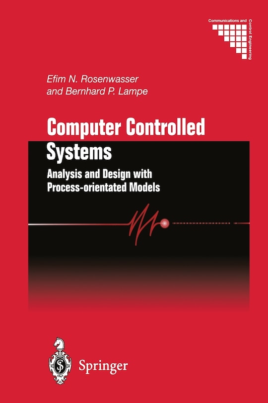 Computer Controlled Systems: Analysis and Design with Process-orientated Models