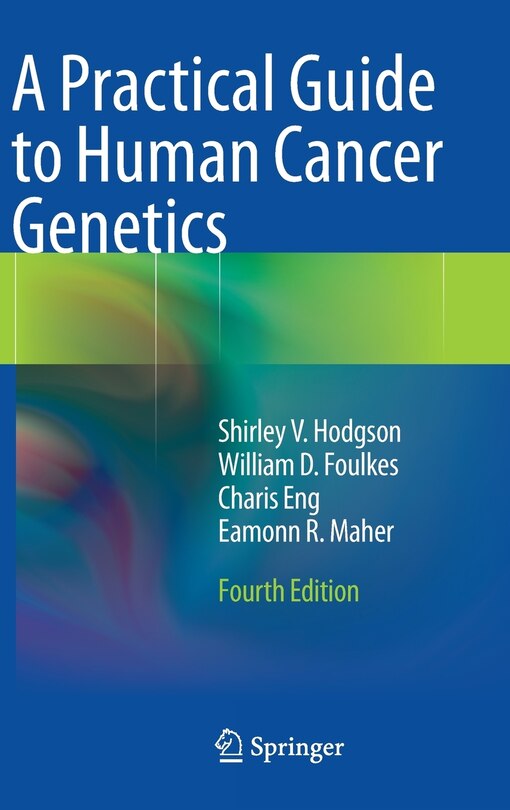 Front cover_A Practical Guide to Human Cancer Genetics