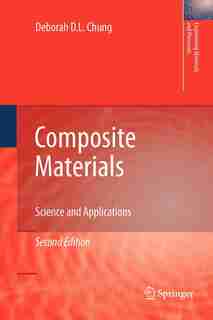 Composite Materials: Science and Applications by Deborah D. L. Chung
