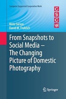 Couverture_From Snapshots to Social Media - The Changing Picture of Domestic Photography