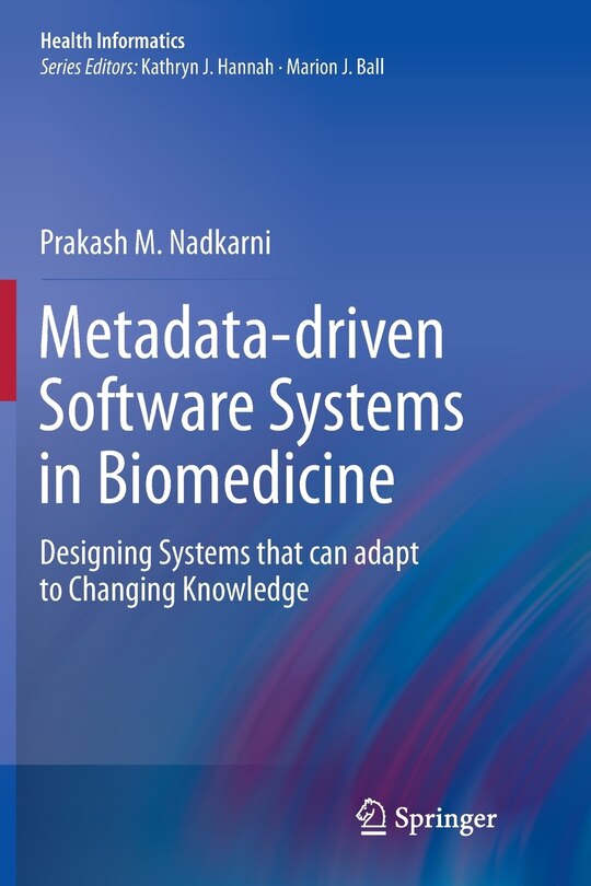 Front cover_Metadata-driven Software Systems in Biomedicine