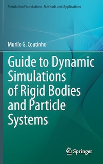 Front cover_Guide to Dynamic Simulations of Rigid Bodies and Particle Systems