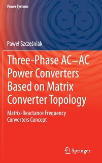Front cover_Three-phase AC-AC Power Converters Based on Matrix Converter Topology