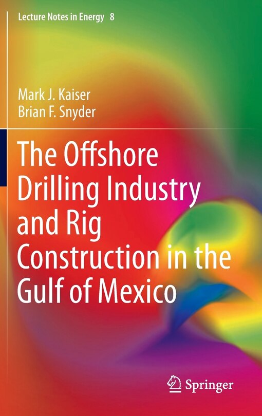 Front cover_The Offshore Drilling Industry and Rig Construction in the Gulf of Mexico