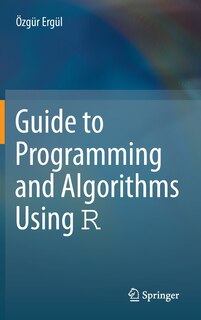 Front cover_Guide to Programming and Algorithms Using R