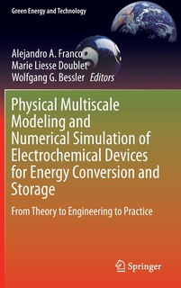 Front cover_Physical Multiscale Modeling and Numerical Simulation of Electrochemical Devices for Energy Conversion and Storage