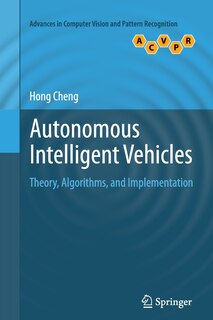 Autonomous Intelligent Vehicles: Theory, Algorithms, and Implementation