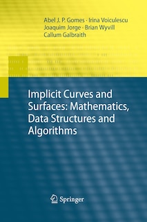 Couverture_Implicit Curves and Surfaces: Mathematics, Data Structures and Algorithms