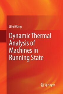 Front cover_Dynamic Thermal Analysis Of Machines In Running State