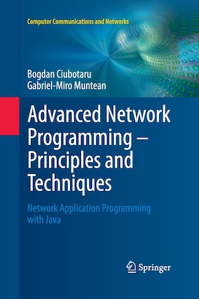 Advanced Network Programming - Principles And Techniques: Network Application Programming With Java