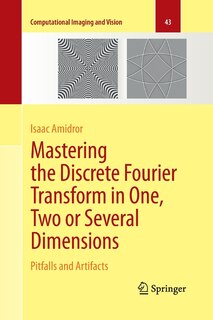 Front cover_Mastering The Discrete Fourier Transform In One, Two Or Several Dimensions