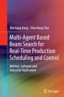 Couverture_Multi-Agent Based Beam Search for Real-Time Production Scheduling and Control