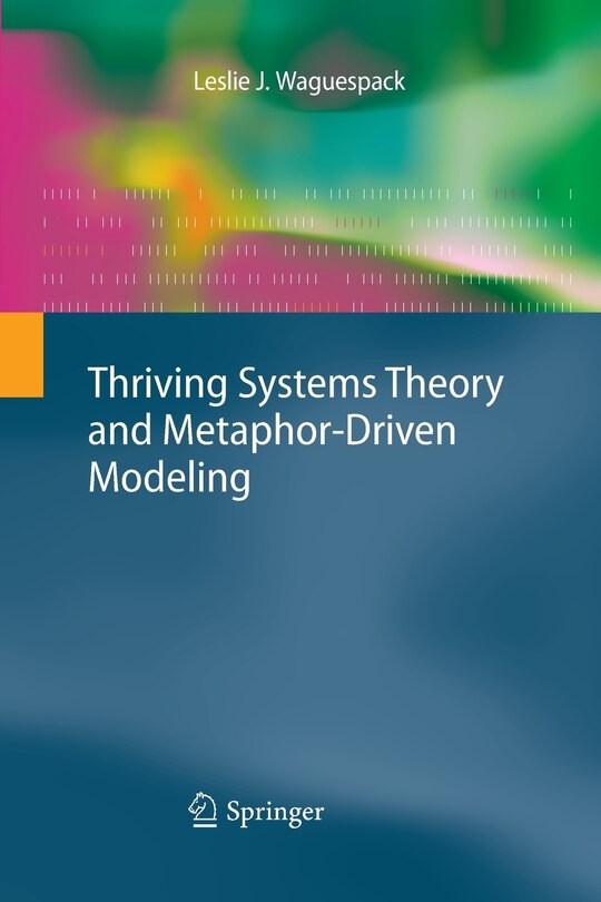 Front cover_Thriving Systems Theory and Metaphor-Driven Modeling