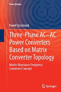Couverture_Three-phase Ac-ac Power Converters Based On Matrix Converter Topology
