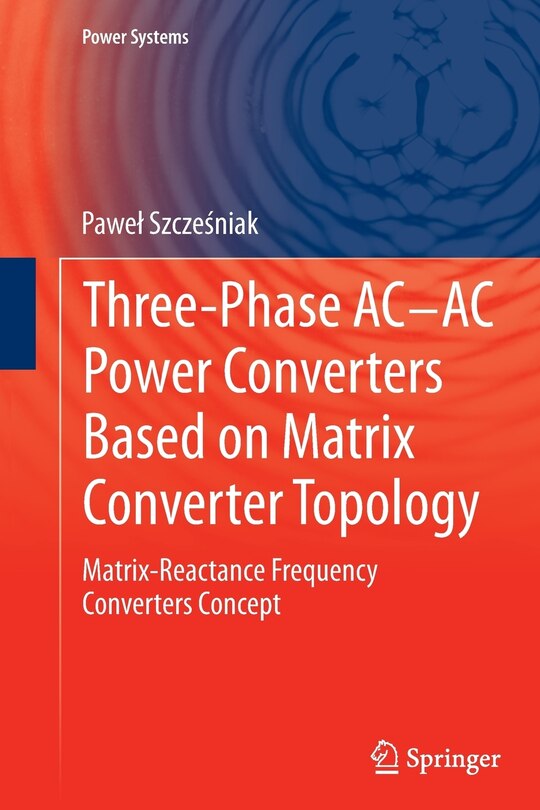 Couverture_Three-phase Ac-ac Power Converters Based On Matrix Converter Topology