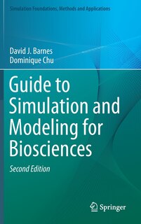 Front cover_Guide To Simulation And Modeling For Biosciences