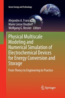 Front cover_Physical Multiscale Modeling And Numerical Simulation Of Electrochemical Devices For Energy Conversion And Storage