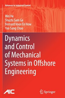 Front cover_Dynamics And Control Of Mechanical Systems In Offshore Engineering