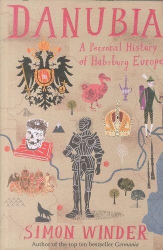 Danubia: A Personal History Of Habsburg Europe