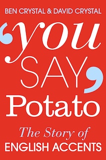 You Say Potato: A Book About Accents