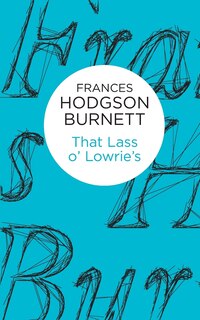 Front cover_That Lass O' Lowrie's