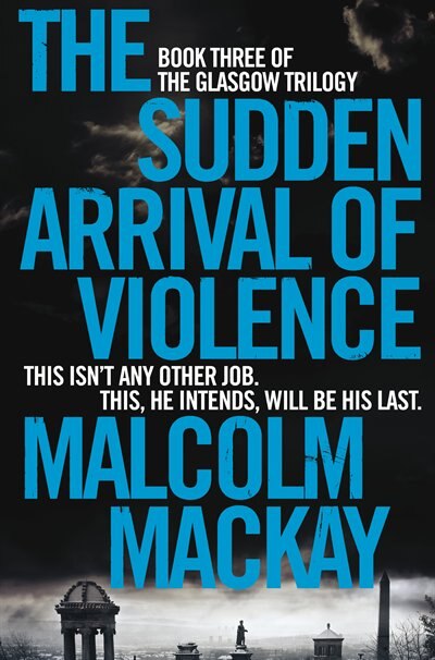 Front cover_The Sudden Arrival Of Violence (glasgow #3)