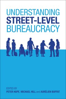 Understanding Street-level Bureaucracy